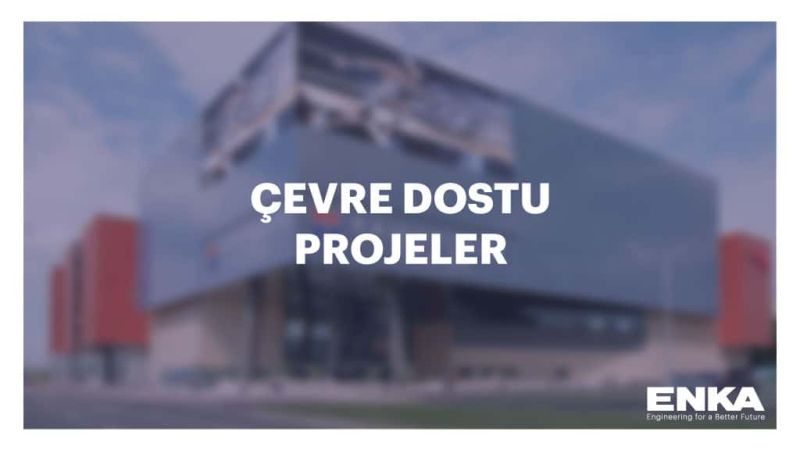 Çevre Dostu Projeleri