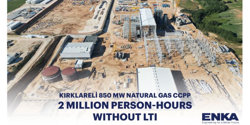 Kırklareli 850 MW Doğal Gaz Kombine Çevrim Santrali Projesi 2 Milyon İnsan-Saati Kazasız Çalışma Saatine Ulaşılmıştır