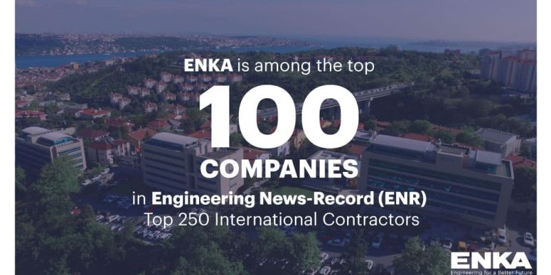 ENKA is among the Top 100 Companies in ENR Top 250 International Contractors