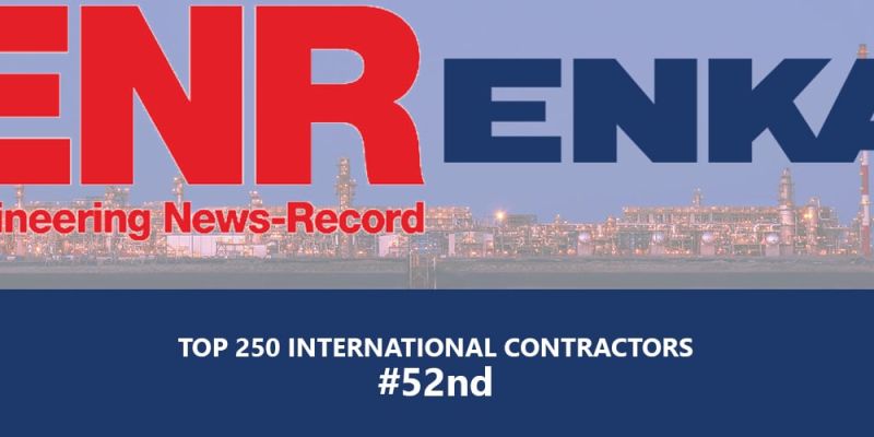 ENKA, ENR’nin 2014 yılı için hazırladığı “En Büyük 250 Uluslararası Yüklenici” Listesinde 52. sırada yer aldı